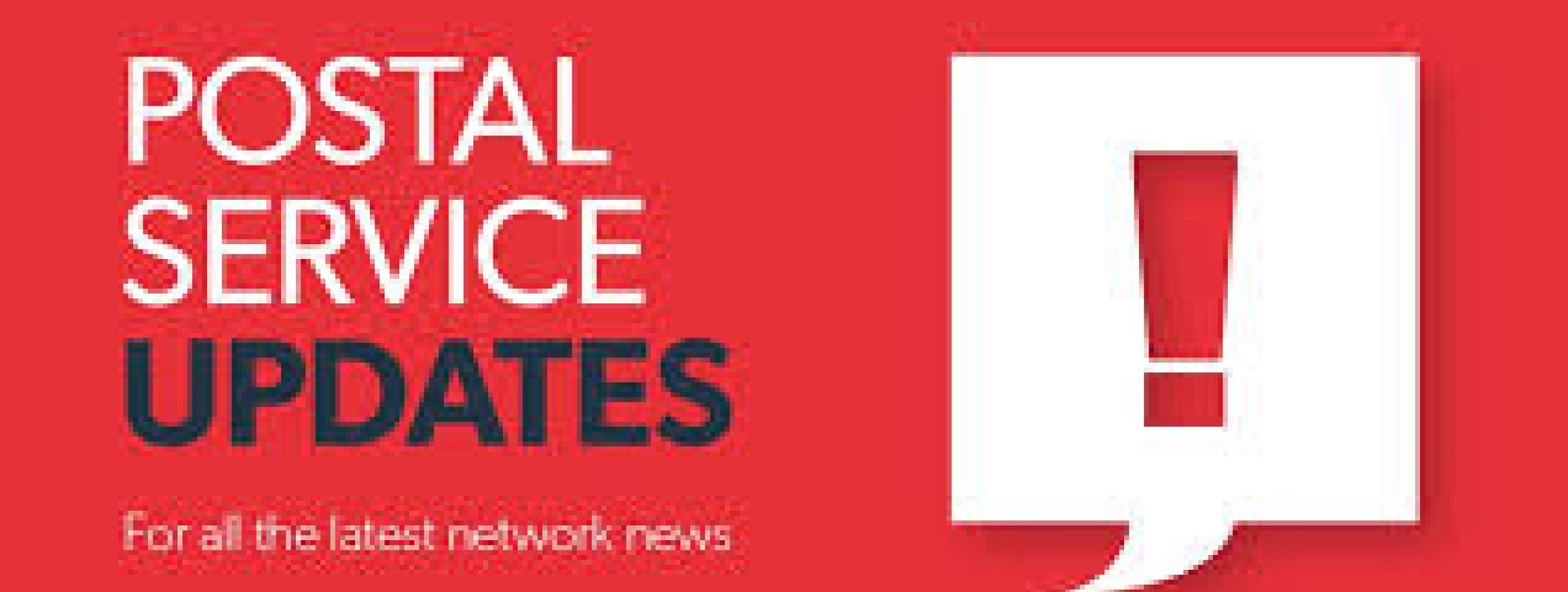 Postal delays for our customers